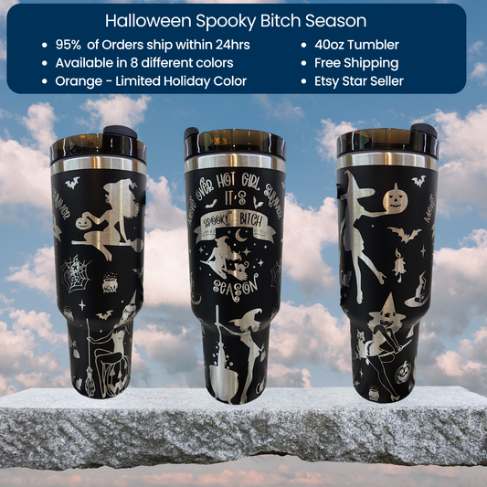 Halloween Spooky Bitch Season Witch Themed Engraved 40oz Tumbler