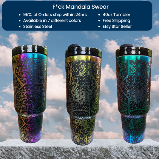 Cuss Word Mandala F*ck Swear Laser Engraved Full Wrap Design for 40oz Tumbler LIMITED Edition iridescent color!