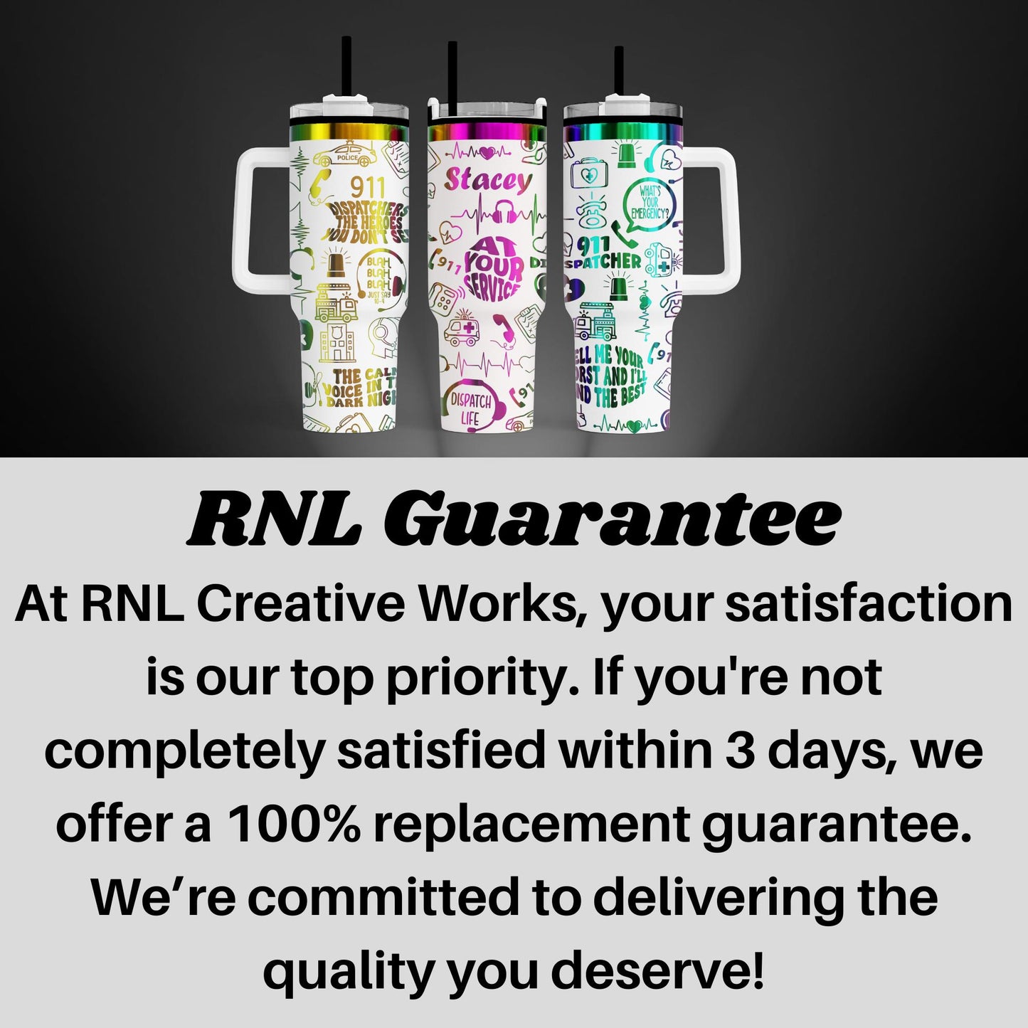 three colorful stainless steel tumblers with various designs and text, including the words "RNL Creative Works", "Guarantee", and "100% replacement guarantee".