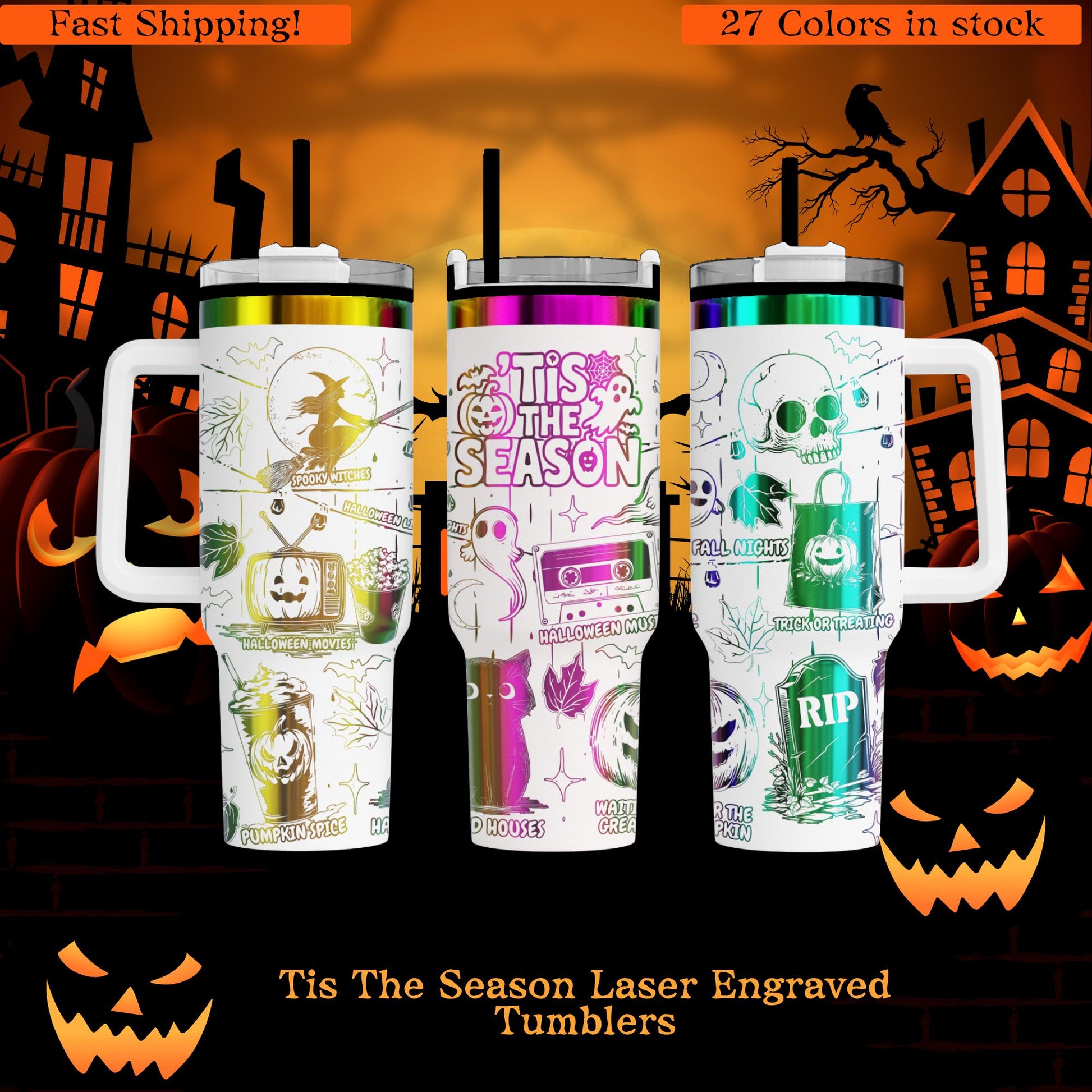 three colorful, laser-engraved tumblers with Halloween-themed designs, including skulls, pumpkins, and bats. The tumblers are described as "Tis The Season Laser Engraved Tumblers" and are available in "27 Colors in stock".