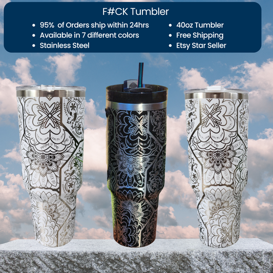 40oz Engraved Cuss Word Mandala "F*ck" Tumbler: "Swear by Your Swig" Edition
