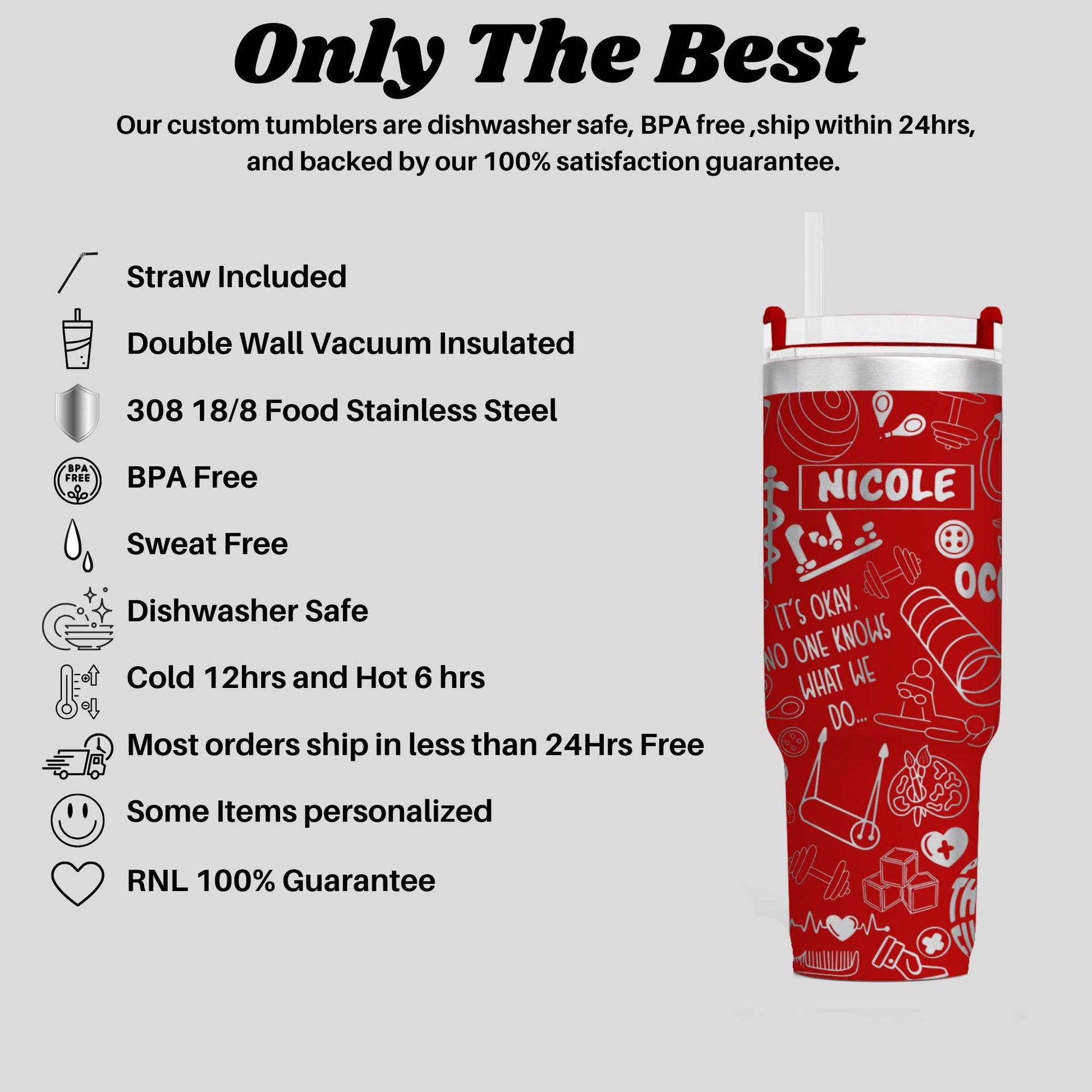 a red tumbler cup with the words, only the best on it