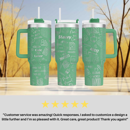 three green tumblers with white text and graphics printed on them. The tumblers have handles and straws, and the text on them includes phrases like "Let's GET CALCULATED", "Stacey", "IT'S THE WORLD", and "IT'S GREAT". The image also includes a customer review that says "Customer service was amazing! Quick responses. I asked to customize a design a little further and 'I'm so pleased with it. Great care, great product! Thank you again!".