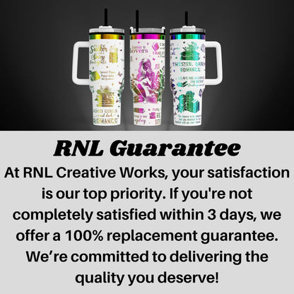 three colorful stainless steel tumblers with various designs and text, including phrases like "Sick to spicy romance", "Twisted, dark romance", and "Leaving me alone". The text on the tumblers is not fully visible, but the image includes a guarantee that RNL Creative Works will replace the tumblers within 3 days, and they are committed to delivering the quality you deserve.