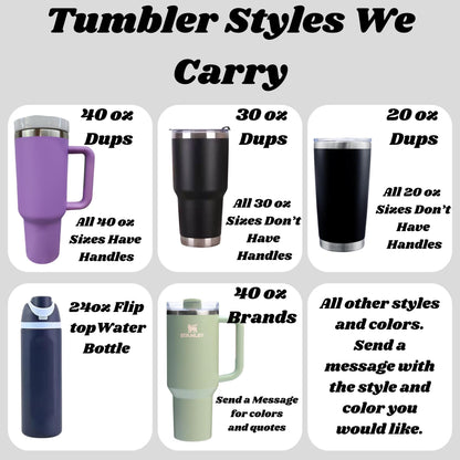 TUMBLER STYLES WE CARRY
