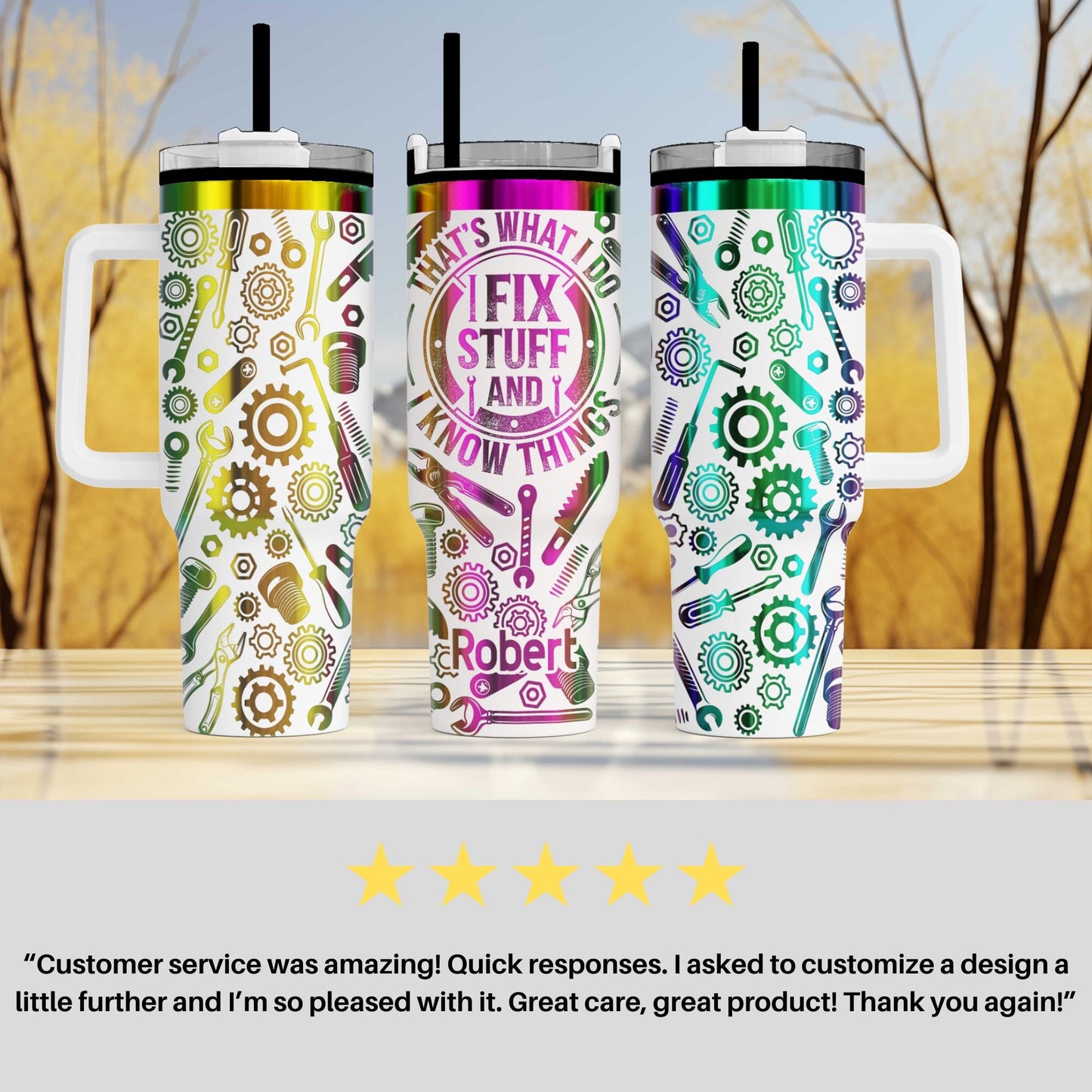 three colorful stainless steel tumblers with various designs and text on them. The tumblers are placed on a wooden surface, and there is a text overlay that includes a customer review expressing their satisfaction with the customer service.